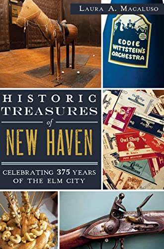 Beispielbild fr Historic Treasures of New Haven:: Celebrating 375 Years of the Elm City zum Verkauf von Wonder Book