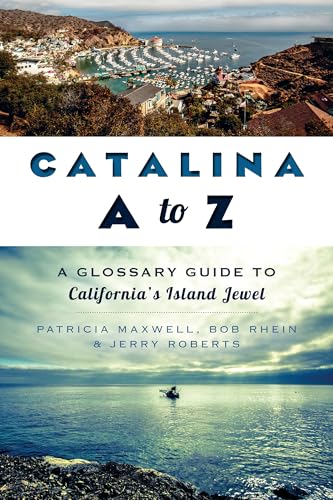 Stock image for Catalina A to Z:: A Glossary Guide to Californias Island Jewel for sale by Goodwill Southern California