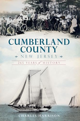 Cumberland County, New Jersey:: 265 Years of History (Brief History) (9781609497767) by Harrison, Charles