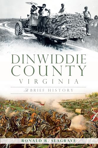 

Dinwiddie County, Virginia:: A Brief History