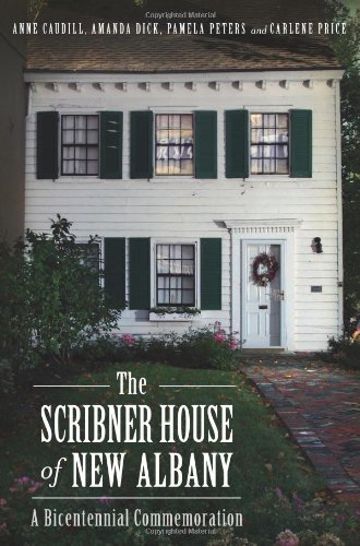Beispielbild fr The Scribner House of New Albany: A Bicentennial Commemoration (Landmarks) zum Verkauf von Reuseabook