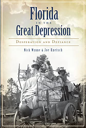 Beispielbild fr Florida in the Great Depression: Desperation and Defiance zum Verkauf von HPB Inc.