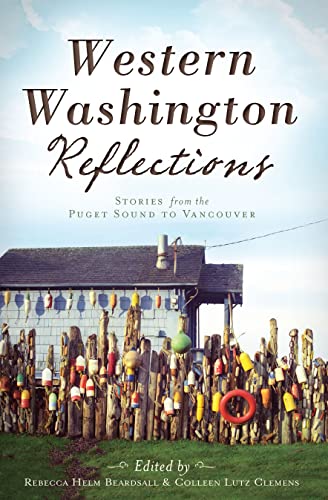 Imagen de archivo de Western Washington Reflections:: Stories from the Puget Sound to Vancouver a la venta por Jenson Books Inc