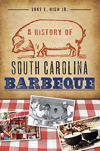 Beispielbild fr A History of South Carolina Barbeque zum Verkauf von Blackwell's
