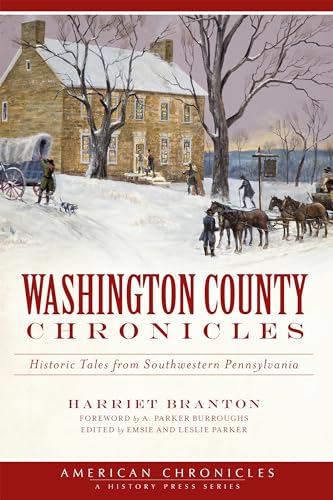 

Washington County Chronicles:: Historic Tales from Southwestern Pennsylvania (American Chronicles) [Soft Cover ]