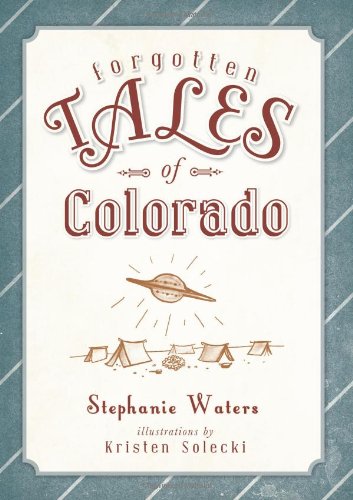 Beispielbild fr Forgotten Tales of Colorado zum Verkauf von Once Upon A Time Books