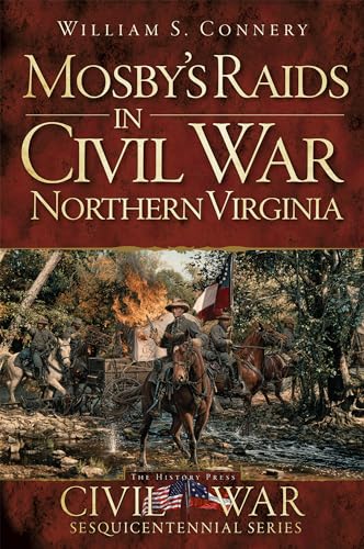 9781609498931: Mosby's Raids in Civil War Northern Virginia