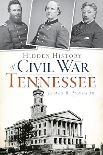 Stock image for Hidden History of Civil War Tennessee for sale by Wonder Book