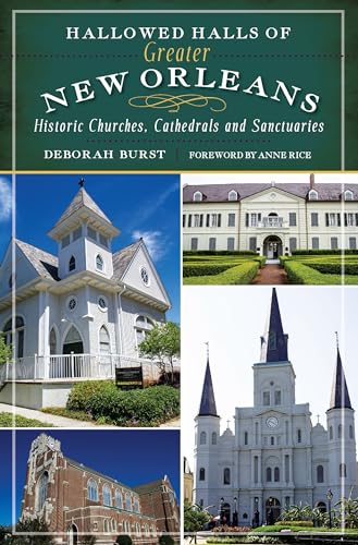 9781609499051: Hallowed Halls of Greater New Orleans: Historic Churches, Cathedrals and Sanctuaries (Landmarks)