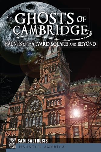 Stock image for Ghosts of Cambridge:: Haunts of Harvard Square and Beyond (Haunted America) for sale by SecondSale