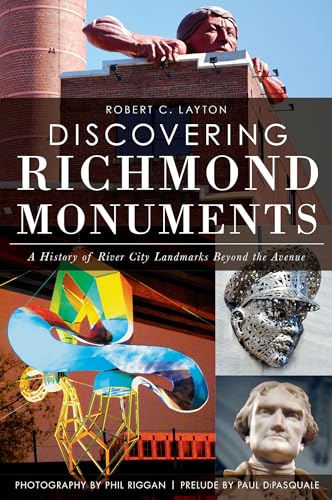 Imagen de archivo de Discovering Richmond Monuments:: A History of River City Landmarks Beyond the Avenue a la venta por Books-FYI, Inc.