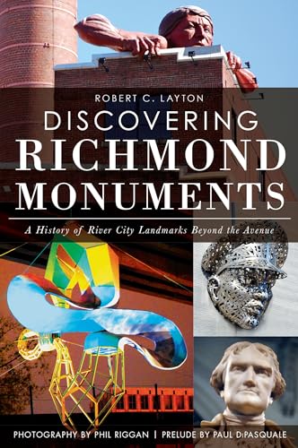 Stock image for Discovering Richmond Monuments:: A History of River City Landmarks Beyond the Avenue for sale by Books-FYI, Inc.