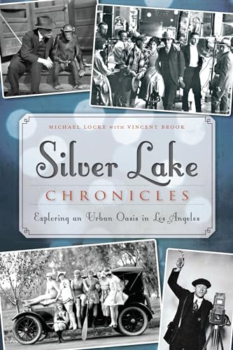 Stock image for Silver Lake Chronicles: Exploring an Urban Oasis in Los Angeles (Brief History) for sale by BookFarm