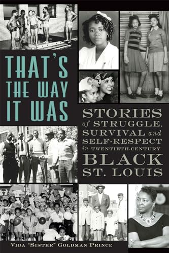 9781609499709: That's the Way It Was: Stories of Struggle, Survival and Self-Respect in Twentieth Century Black St. Louis