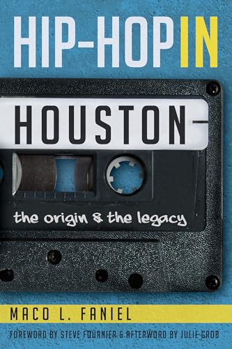 Imagen de archivo de Hip Hop in Houston:: The Origin and the Legacy a la venta por HPB-Diamond