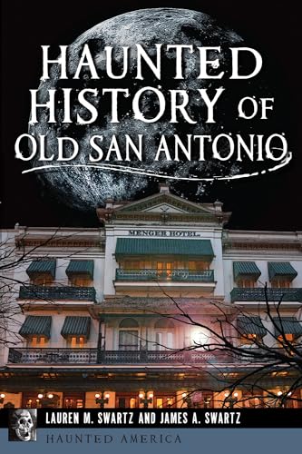 Imagen de archivo de Haunted History of Old San Antonio (Haunted America) a la venta por Goodwill Books