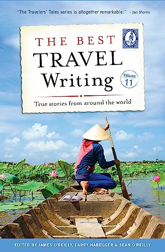 Stock image for The Best Travel Writing, Volume 11 : True Stories from Around the World for sale by Better World Books
