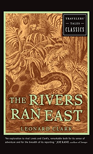 9781609521547: The Rivers Ran East: Travelers' Tales Classics