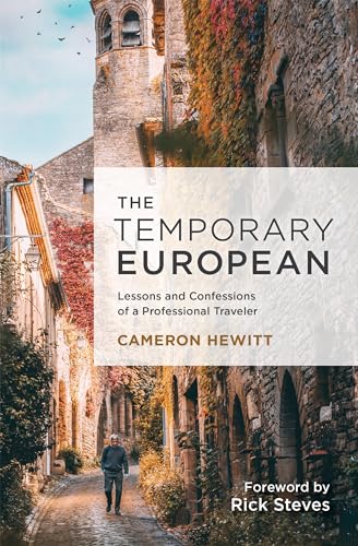 9781609522049: The Temporary European: 25 Years of Behind-the-Scenes Stories from a Professional Traveler