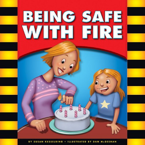 Stock image for Being Safe with Fire for sale by Better World Books