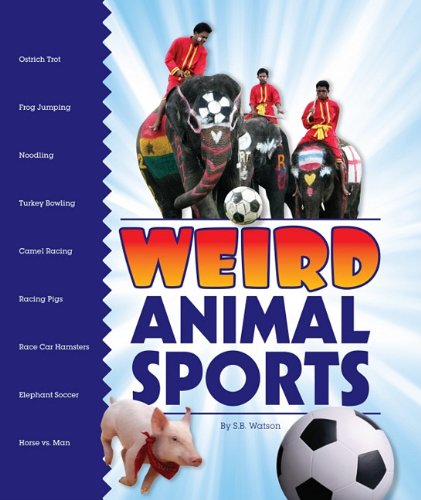 Beispielbild fr Weird Animal Sports zum Verkauf von Better World Books