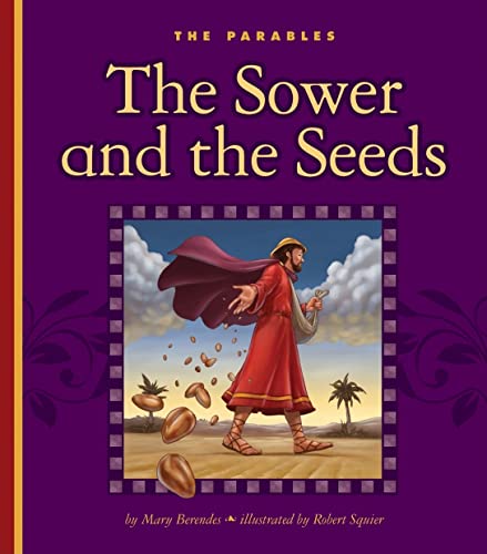 Beispielbild fr The Sower and the Seeds: Matthew 13:1-23 (The Parables) zum Verkauf von Goodwill