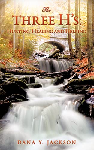 9781609570125: The Three H's: Hurting, Healing and Helping