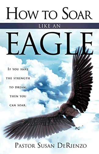 Stock image for How To Soar Like An Eagle for sale by Chiron Media