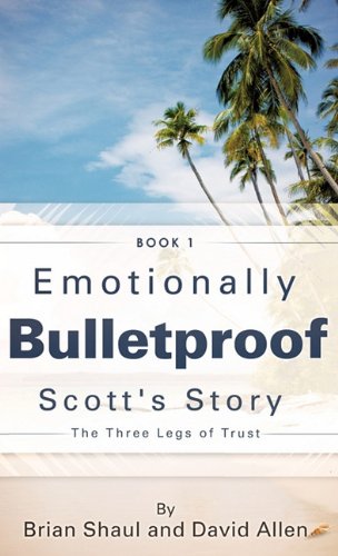 Imagen de archivo de Emotionally Bulletproof Scott's Story - Book 1 a la venta por BooksRun