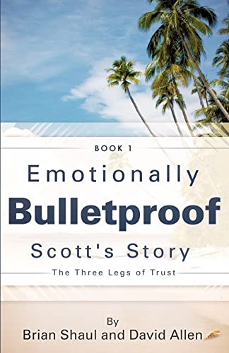 Stock image for Emotionally Bulletproof Scott's Story - Book 1 for sale by BooksRun