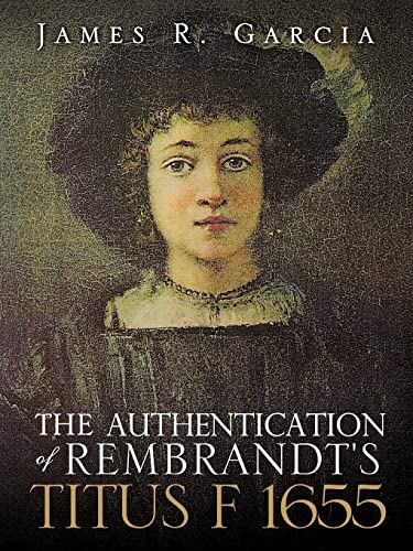 9781609575083: The Authentication of Rembrandt's Titus F 1655