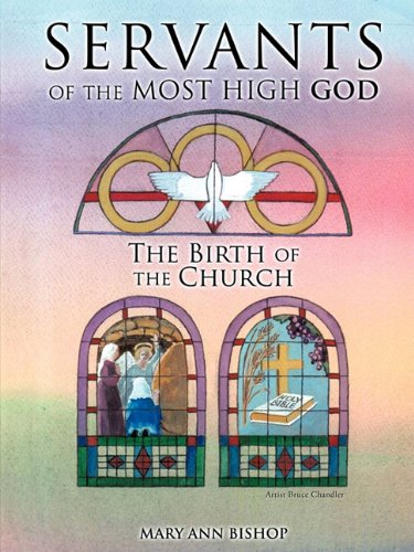 Beispielbild fr Servants of the Most High God: The Birth of the Church zum Verkauf von Lucky's Textbooks