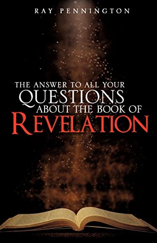 Beispielbild fr The Answer To All Your Questions About The Book of Revelation zum Verkauf von Chiron Media