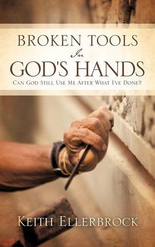 9781609578930: Broken Tools In God's Hands