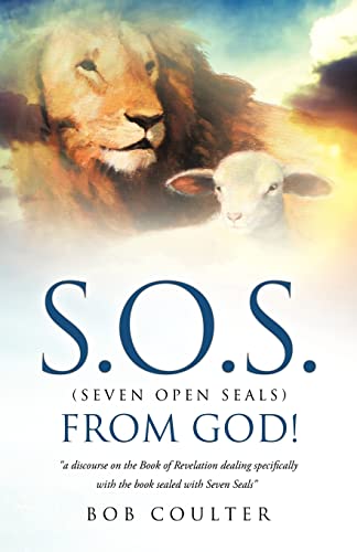 S.O.S. (Seven Open Seals) from God! (9781609579418) by Coulter, Bob