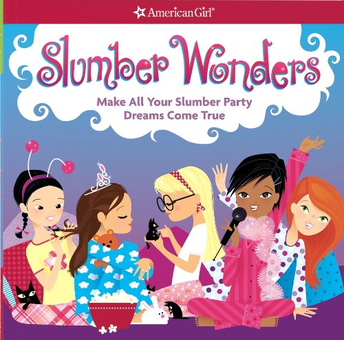 Beispielbild fr Slumber Wonders: Make all your slumber party dreams come true! (American Girls Collection Sidelines) zum Verkauf von Wonder Book