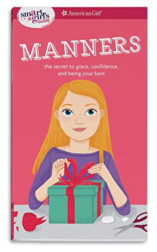 9781609581893: A Smart Girl's Guide: Manners: The Secrets to Grace, Confidence, and Being Your Best (American Girl: a Smart Girl's Guide)
