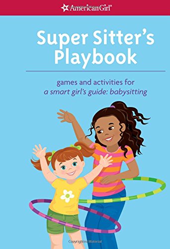 Stock image for Super Sitter's Playbook: Games and Activities for A Smart Girl's Guide: Babysitting for sale by Jenson Books Inc