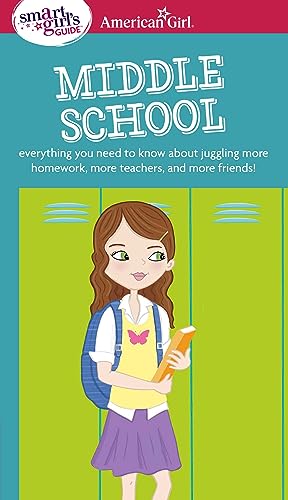 Beispielbild fr A Smart Girl's Guide: Middle School (Revised): Everything You Need to Know About Juggling More Homework, More Teachers, and More Friends! (Smart Girl's Guides) zum Verkauf von Wonder Book
