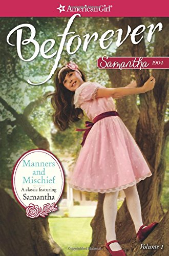 Beispielbild fr Manners and Mischief: A Samantha Classic Volume 1 (American Girl) zum Verkauf von SecondSale