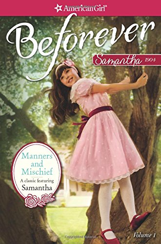 9781609584108: Manners and Mischief: A Samantha Classic (American Girl Beforever: Samantha Classic, 1)