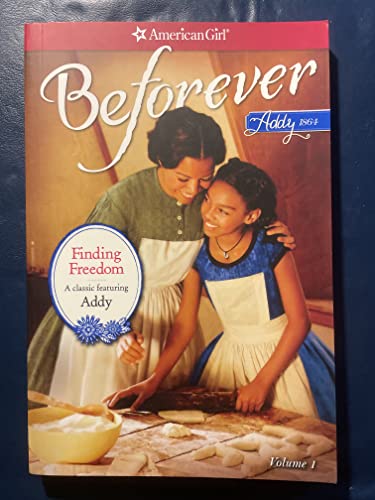 Stock image for Finding Freedom: An Addy Classic Volume 1 (American Girl Beforever: Abby Classic) for sale by SecondSale