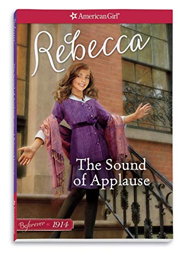 Stock image for The Sound of Applause: A Rebecca Classic Volume 1 (American Girl) for sale by SecondSale