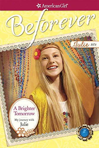 Imagen de archivo de A Brighter Tomorrow: My Journey with Julie (American Girl) a la venta por SecondSale