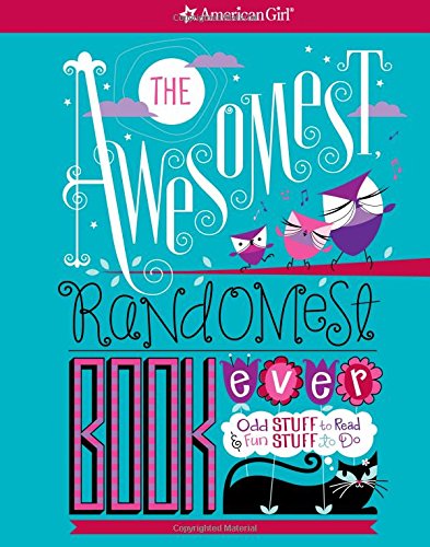 Imagen de archivo de The Awesomest, Randomest Book Ever: Super smarts and silly stuff for girls (American Girl) a la venta por SecondSale