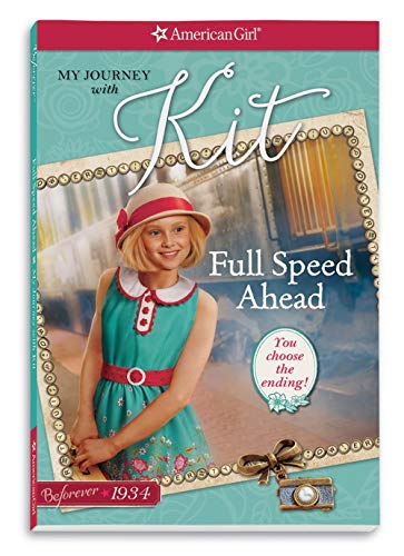 9781609584610: Full Speed Ahead: My Journey With Kit (American Girl: Beforever: Kit)