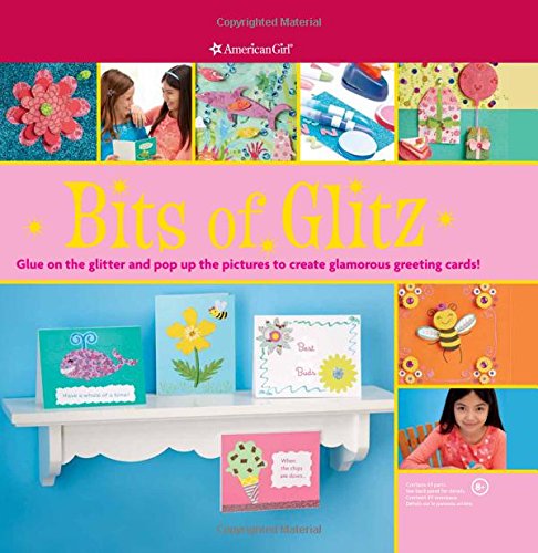 Imagen de archivo de Bits of Glitz: Glue on the glitter and pop up the pictures to create glamorous greeting cards! (American Girl) a la venta por SecondSale