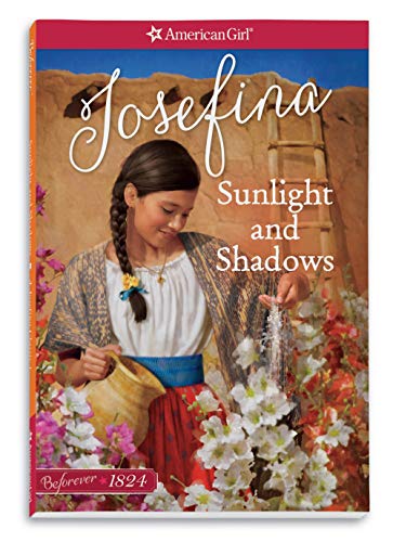 9781609585525: Sunlight and Shadows: A Josefina Classic (American Girl Beforever: Josefina Classic, 1)