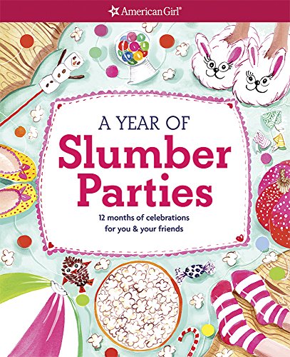 Beispielbild fr A Year of Slumber Parties : 12 Months of Celebrations for You and Your Friends zum Verkauf von Better World Books