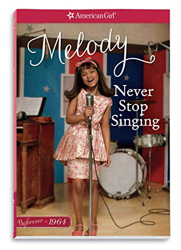 Beispielbild fr Never Stop Singing: A Melody Classic 2 (American Girl Melody Classic, 2) zum Verkauf von Wonder Book